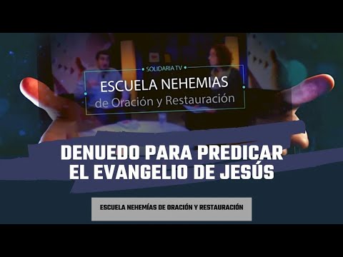 Imagen del programa Denuedo para predicar el evangelio de Jesús | Escuela de Nehemías | #62 en Radio Solidaria