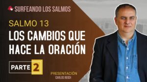Portada del episodio Salmo 13: La oración produce cambios (2ª parte) | Surfeando los Salmos
