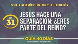 Portada del episodio Día 31: Jesús hace separación – Guía 40 días | Escuela de Oración