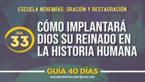 Portada del episodio Día 33: Cómo implantará Dios su reinado en la Historia humana – Guía 40 días | Escuela de Oración
