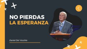 Portada del episodio No Pierdas La Esperanza – Estudio Bíblico // Daniel Del Vecchio