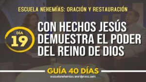 Portada del episodio Día 19: Con hechos Jesús demuestra el poder del reino de Dios – Guía 40 días | Escuela de Oración