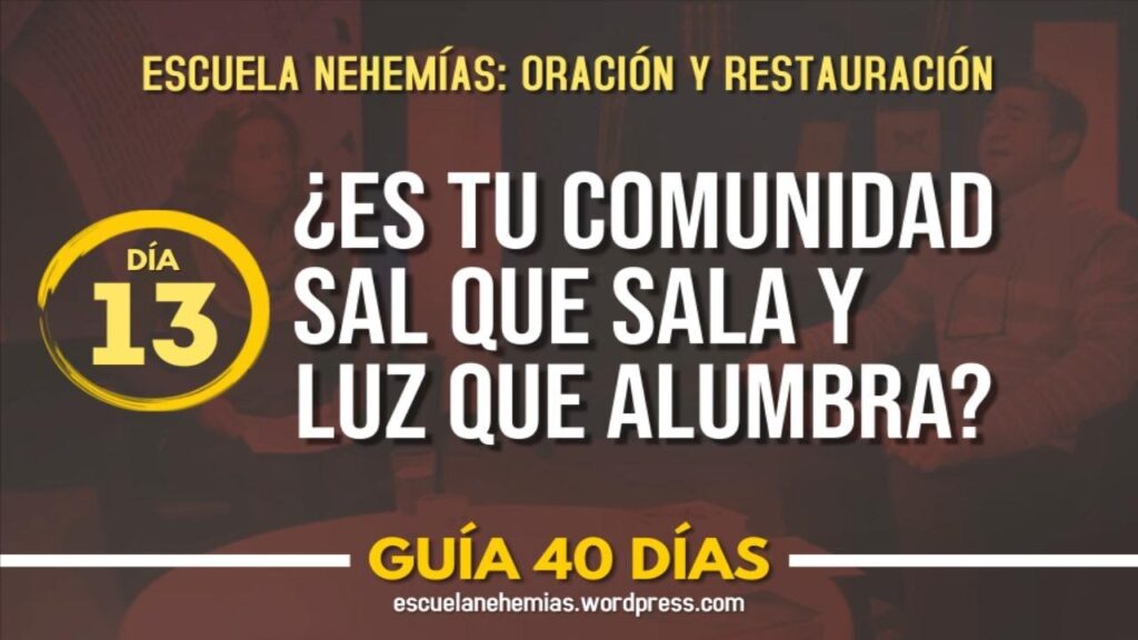 Imagen del programa Día 13: ¿Es tu comunidad sal que sala y luz que alumbra? – Guía 40 días | Escuela de Oració...