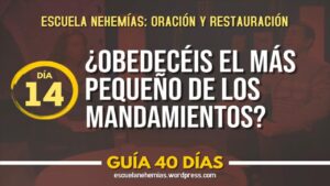 Portada del episodio Día 14: ¿Obedecéis el más pequeño de los mandamientos? – Guía 40 días | Escuela de Oración