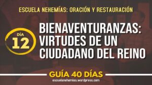 Portada del episodio Día 12: Las bienaventuranzas – Virtudes del ciudadano del Reino – Guía 40 días | Escuela de Oración
