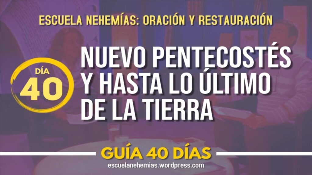 Imagen del programa Día 40: Un nuevo Pentecostés y hasta lo último de la tierra – Guía 40 días | Escuela de Ora...