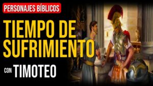 Portada del episodio Timoteo: Todos sufriremos en algún momento | Personajes Bíblicos