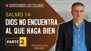 Portada del episodio Salmo 14: Dios no encuentra al que haga lo bueno (2ª parte) | Surfeando los Salmos