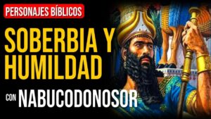 Portada del episodio Nabucodonosor: De la Soberbia a la Humildad | Personajes Bíblicos