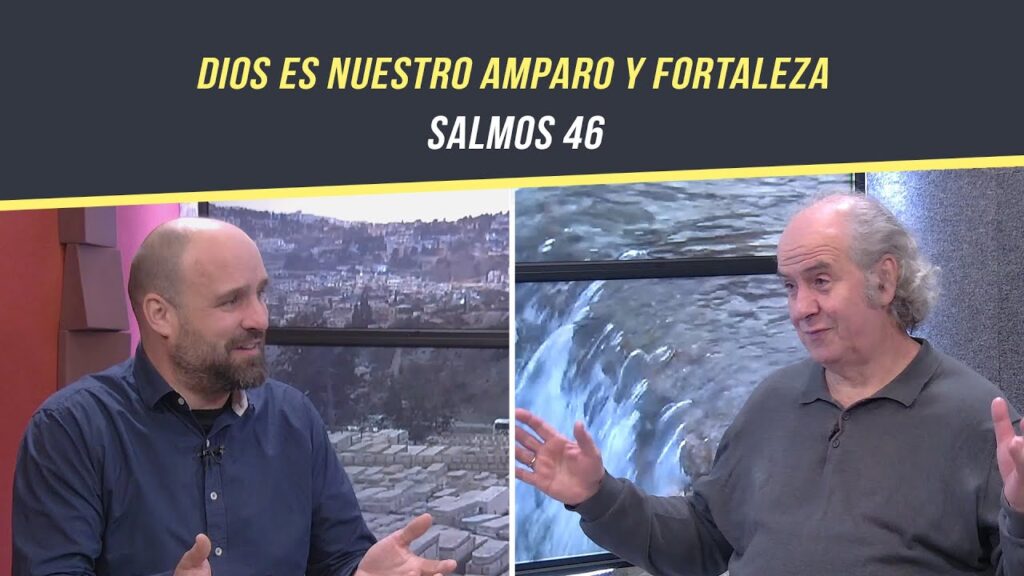 Imagen del programa Salmos 46 – Dios es nuestro amparo y fortaleza // Charlas Bíblicas en Radio Solidaria
