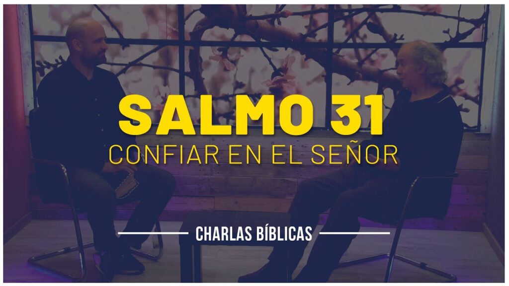 Imagen del programa Salmos 31 – Nuestra confianza // Charlas Bíblicas en Radio Solidaria