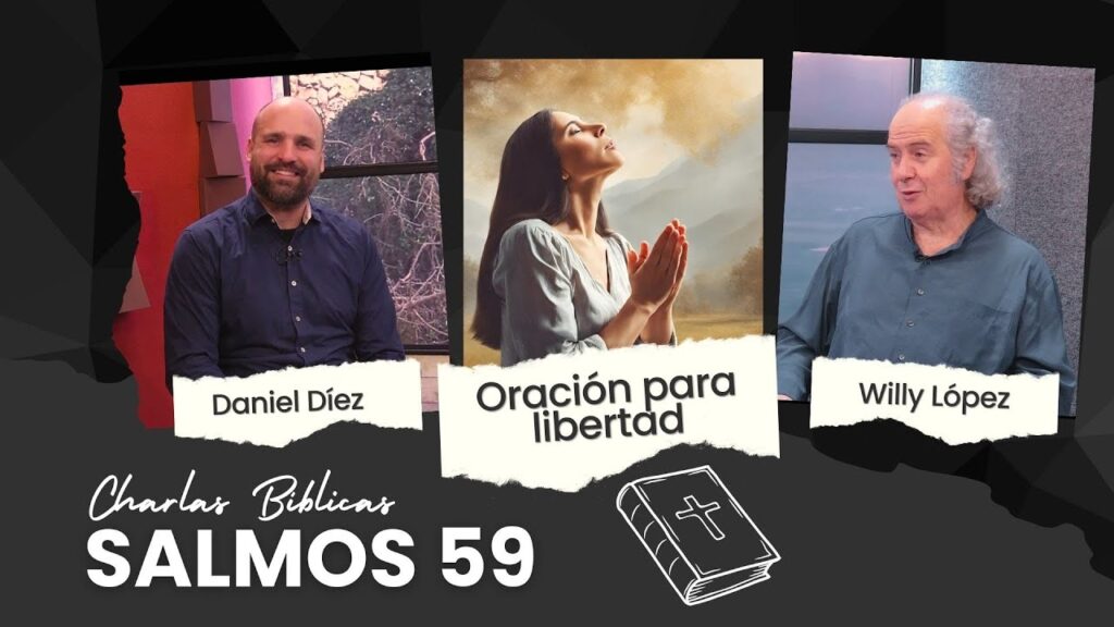 Imagen del programa Oración Para Libertad y Fortaleza // Actualidad en el Salmo 59 // Charlas Bíblicas en Radio Solidaria