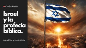Portada del episodio Israel y las Profecías Bíblicas por Cumplirse // Charla Bíblica