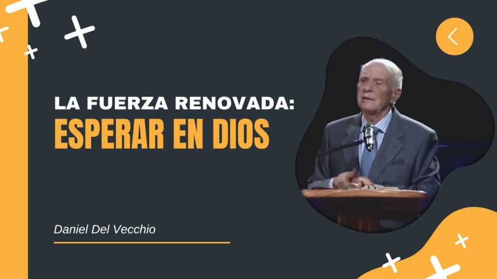 Imagen del programa Esperar en Dios: La Fuerza Renovada // Daniel Del Vecchio en Radio Solidaria