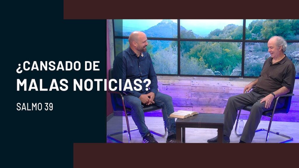Imagen del programa ¿Cansado de malas noticias? | Reflexiones en Salmo 39 | Charlas Bíblicas en Radio Solidaria