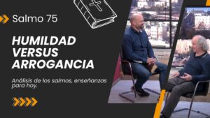 Portada del episodio Humildad versus Arrogancia – Salmo 75 // Charlas Bíblicas