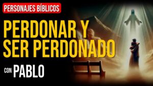 Portada del episodio Pablo: Perdonar y ser perdonado | Personajes Bíblicos