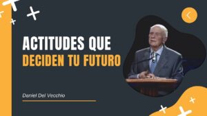 Portada del episodio Actitudes que Deciden tu Futuro // Daniel Del Vecchio