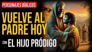 Portada del episodio El hijo pródigo: Claves para volver a casa | Personajes Bíblicos