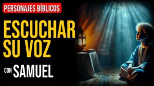 Portada del episodio Samuel: ¿Por qué no escucho la voz de Dios? | Personajes Bíblicos