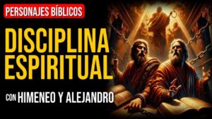 Portada del episodio Himeneo y Alejandro: ¿Entregados a Satanás? La disciplina de Dios | Personajes Bíblicos