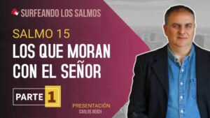 Portada del episodio Salmo 15: Los que moran con el Señor | Surfeando los Salmos