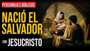 Portada del episodio Jesucristo: Ha nacido el Salvador del mundo | Personajes Bíblicos
