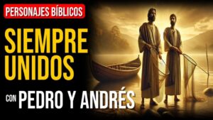Portada del episodio Pedro y Andrés: Debemos estar unidos | Personajes Bíblicos