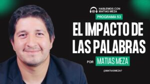 Portada del episodio La mejor manera de usar las palabras para mejorar su vida | Matias Meza