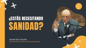 Portada del episodio ¿Necesitas Sanidad? – El Estanque de Betesda – Daniel Del Vecchio