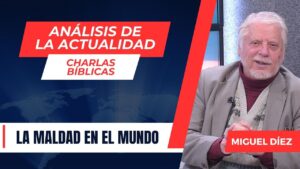Portada del episodio La Maldad en el Mundo // Charlas Bíblicas