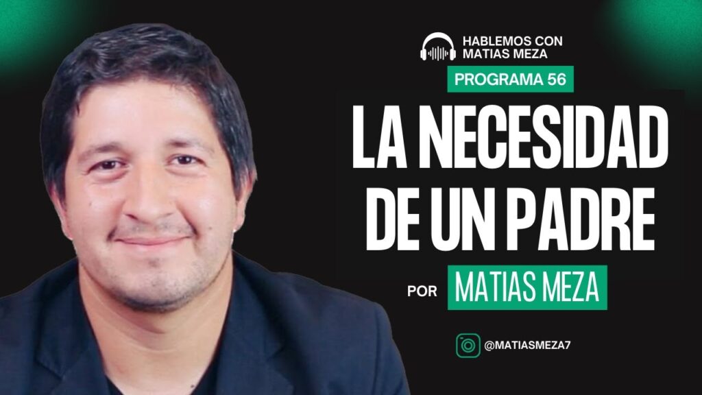 Imagen del programa Todos necesitamos un padre | Matias Meza en Radio Solidaria