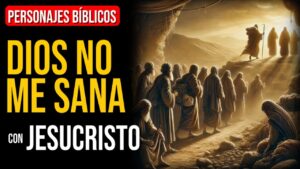 Portada del episodio Jesucristo: ¿Por qué Dios no responde las oraciones de los enfermos? | Personajes Bíblicos