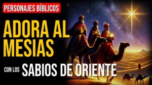 Portada del episodio Los sabios de Oriente: Llamados a buscar al Salvador | Personajes Bíblicos