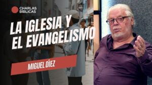 Portada del episodio El Evangelismo y la Iglesia de Hoy // Charlas Bíblicas