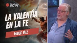 Portada del episodio La Valentía en la Fe // Charlas Bíblicas