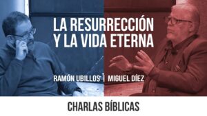 Portada del episodio La Resurrección y La Vida Eterna // Charlas Bíblicas