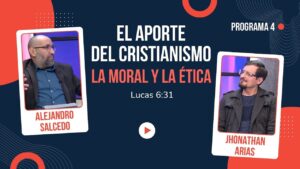 Portada del episodio El Aporte del Cristianismo a la Moral y la Ética // Charlas Bíblicas