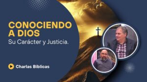 Portada del episodio ¿Cómo es Dios? Explorando su Justicia y Carácter // Charlas Bíblicas