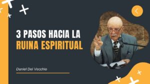 Portada del episodio 3 Pasos Hacia la Ruina Espiritual // Daniel Del Vecchio