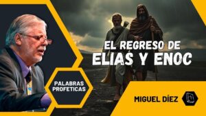 Portada del episodio El Regreso de Elías y Enoc // Palabras Proféticas