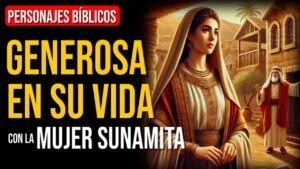 Portada del episodio La mujer sunamita: Dios nunca olvida a quienes le son fieles | Personajes Bíblicos