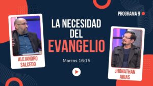 Portada del episodio La Necesidad del Evangelio en el Mundo Actual // Charlas Bíblicas