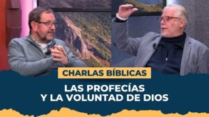 Portada del episodio La Profecía Bíblica y la Voluntad de Dios // Charlas Bíblicas