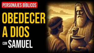 Portada del episodio Samuel: Obediencia total a Dios | Personajes Bíblicos