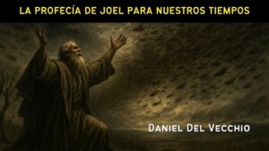 Portada del episodio La profecía de Joel en nuestros tiempos // Daniel Del Vecchio