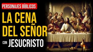 Portada del episodio Jesucristo: Enseñanzas de la Santa Cena que pueden transformar tu vida | Personajes Bíblicos