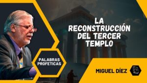 Portada del episodio La Profecía de la Reconstrucción del Tercer Templo // Palabras Proféticas