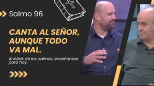 Portada del episodio Salmo 96: Canta al Señor, aunque todo va mal // Charla Bíblica