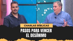 Portada del episodio Pasos Para Vencer El Desánimo // Charlas Bíblicas
